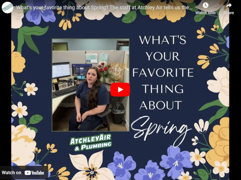 Atchley Air and Plumbing Employees tell us their favorite thing about spring!